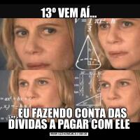 13º VEM AÍ......EU FAZENDO CONTA DAS DÍVIDAS A PAGAR COM ELE