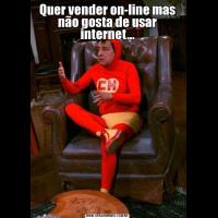 Quer vender on-line mas não gosta de usar internet...