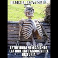 DEPOIS DA PROVA IGUAL A UMA...ESTRELINHA NEM ADIANTO LI A BIBLILIA E AGORA VIREI HISTORIA