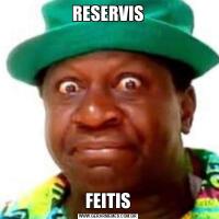 RESERVISFEITIS