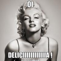 OIDELICIIIIIIIIIIIIA !