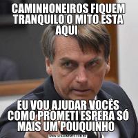 CAMINHONEIROS FIQUEM TRANQUILO O MITO ESTA AQUI EU VOU AJUDAR VOCÊS COMO PROMETI ESPERA SÓ MAIS UM POUQUINHO  