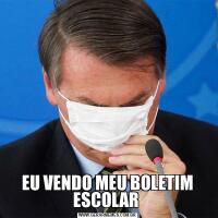 EU VENDO MEU BOLETIM ESCOLAR 