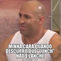 MINHA CARA QUANDO DESCUBRO QUE 