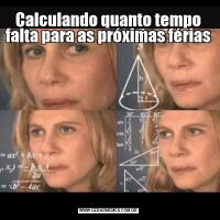 Calculando quanto tempo falta para as próximas férias 