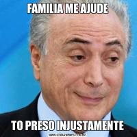 FAMILIA ME AJUDETO PRESO INJUSTAMENTE