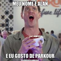 MEU NOME É ALANE EU GOSTO DE PARKOUR