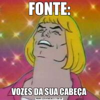 FONTE:VOZES DA SUA CABEÇA