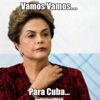 Vamos Vamos....Para Cuba...