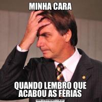 MINHA CARAQUANDO LEMBRO QUE ACABOU AS FÉRIAS