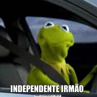 INDEPENDENTE IRMÃO 
