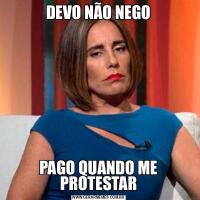 DEVO NÃO NEGOPAGO QUANDO ME PROTESTAR