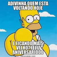 ADIVINHA QUEM ESTA VOLTANDO HOJEE FICANDO MAIS VELHO?FELIZ ANIVERSÁRIOOO