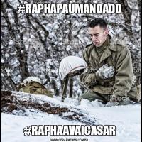 #RAPHAPAUMANDADO#RAPHAAVAICASAR