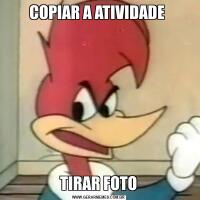 COPIAR A ATIVIDADE TIRAR FOTO