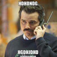 HDHDNDGHGDHJDHD