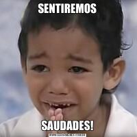 SENTIREMOSSAUDADES!