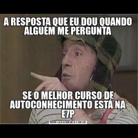 A RESPOSTA QUE EU DOU QUANDO ALGUÉM ME PERGUNTASE O MELHOR CURSO DE AUTOCONHECIMENTO ESTÁ NA E7P