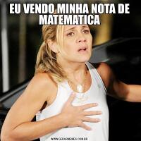 EU VENDO MINHA NOTA DE MATEMATICA