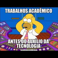 TRABALHOS ACADÊMICOANTES DO AUXÍLIO DA TECNOLOGIA