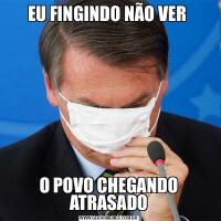 EU FINGINDO NÃO VER O POVO CHEGANDO ATRASADO