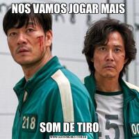 NOS VAMOS JOGAR MAIS SOM DE TIRO