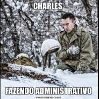 CHARLES FAZENDO ADMINISTRATIVO