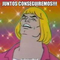 JUNTOS CONSEGUIREMOS!!!