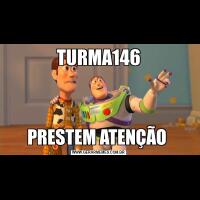TURMA146PRESTEM ATENÇÃO 