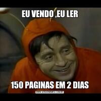 EU VENDO ,EU LER150 PAGINAS EM 2 DIAS