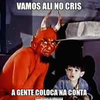 VAMOS ALI NO CRISA GENTE COLOCA NA CONTA