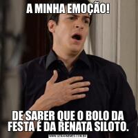 A MINHA EMOÇÃO!DE SABER QUE O BOLO DA FESTA É DA RENATA SILOTO.