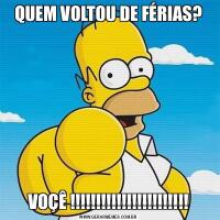 QUEM VOLTOU DE FÉRIAS?VOÇÊ !!!!!!!!!!!!!!!!!!!!!!!