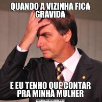 QUANDO A VIZINHA FICA GRÁVIDAE EU TENHO QUE CONTAR PRA MINHA MULHER