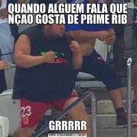 QUANDO ALGUEM FALA QUE NÇAO GOSTA DE PRIME RIBGRRRRR