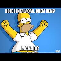 HOJE É INTALAÇÃO, QUEM VEM?MANARC