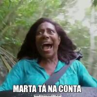 MARTA TÁ NA CONTA 