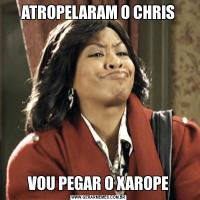 ATROPELARAM O CHRISVOU PEGAR O XAROPE