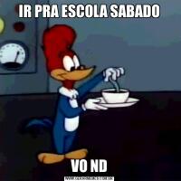 IR PRA ESCOLA SABADOVO ND