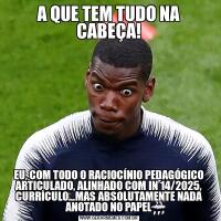 A QUE TEM TUDO NA CABEÇA!EU, COM TODO O RACIOCÍNIO PEDAGÓGICO ARTICULADO, ALINHADO COM IN 14/2025, CURRÍCULO…MAS ABSOLUTAMENTE NADA ANOTADO NO PAPEL