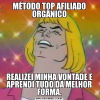 MÉTODO TOP AFILIADO ORGÂNICOREALIZEI MINHA VONTADE E APRENDI TUDO DA MELHOR FORMA.