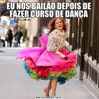 EU NOS BAILÃO DEPOIS DE FAZER CURSO DE DANÇA