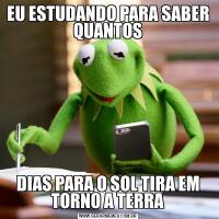 EU ESTUDANDO PARA SABER QUANTOSDIAS PARA O SOL TIRA EM TORNO A TERRA