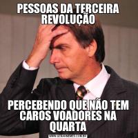 PESSOAS DA TERCEIRA REVOLUÇÃOPERCEBENDO QUE NÃO TEM CAROS VOADORES NA QUARTA