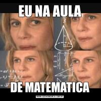 EU NA AULADE MATEMATICA