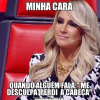 MINHA CARAQUANDO ALGUÉM FALA: