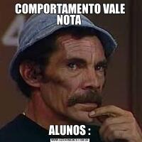 COMPORTAMENTO VALE NOTA ALUNOS :