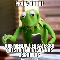 PROVA ONLINEQUE MERDA É ESSA! ESSA QUESTÃO NÃO TAVA NOS ASSUNTOS