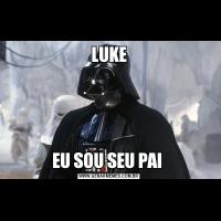 LUKEEU SOU SEU PAI 