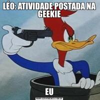 LÉO: ATIVIDADE POSTADA NA GEEKIEEU